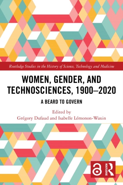 Women, Gender, and Technosciences, 1900–2020 - A Beard to Govern