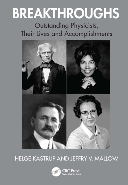 Breakthroughs - Outstanding Physicists, Their Lives and Accomplishments
