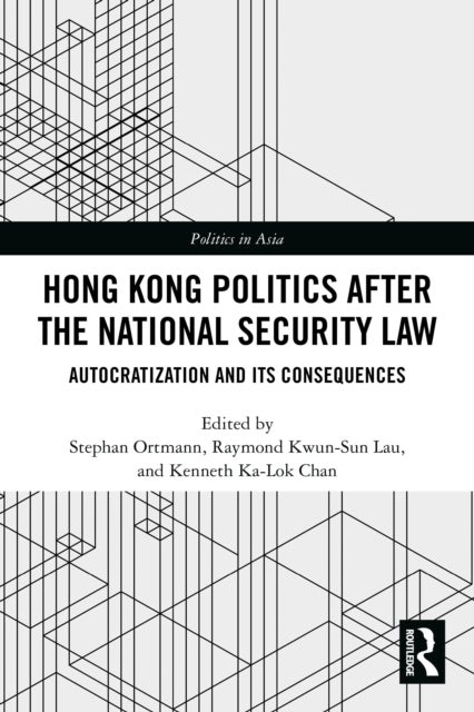 Hong Kong Politics after the National Security Law - Autocratization and Its Consequences