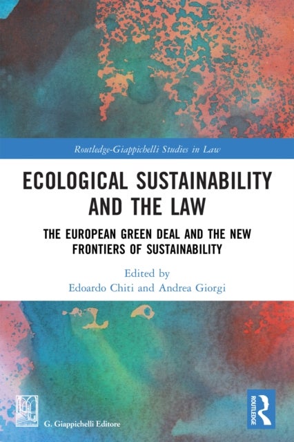 Ecological Sustainability and the Law - The European Green Deal and the New Frontiers of Sustainability