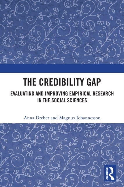 The Credibility Gap - Evaluating and Improving Empirical Research in the Social Sciences