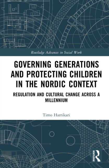 Governing Generations and Protecting Children in the Nordic Context - Regulation and Cultural Change Across a Millennium