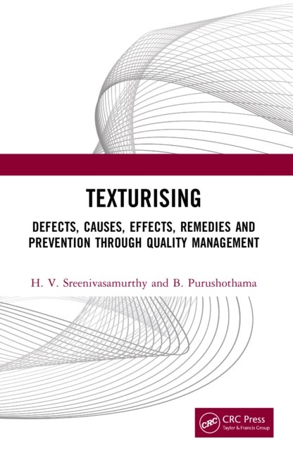 Texturising - Defects, Causes, Effects, Remedies and Prevention through Quality Management