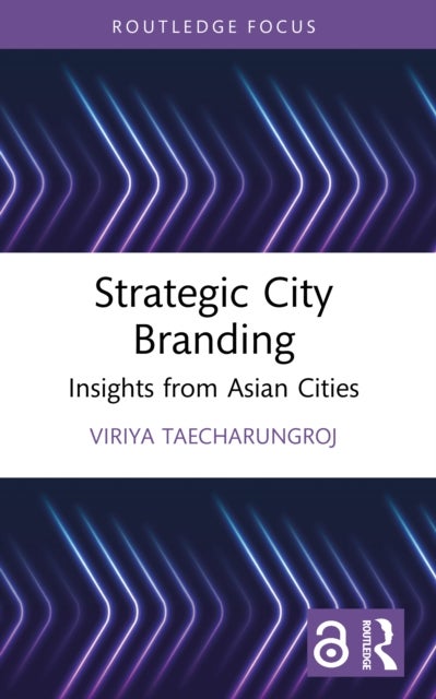 Strategic City Branding - Insights from Asian Cities