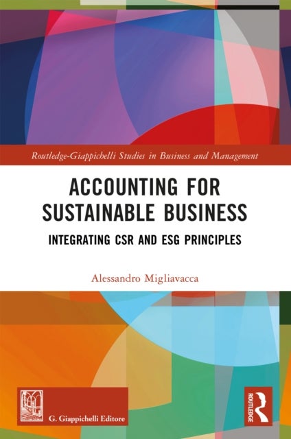 Accounting for Sustainable Business - Integrating CSR and ESG Principles