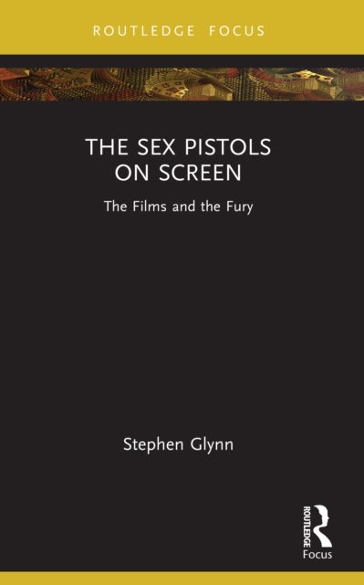 The Sex Pistols on Screen - The Films and the Fury