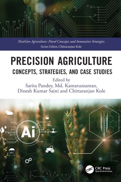 Precision Agriculture - Concepts, Strategies, and Case Studies