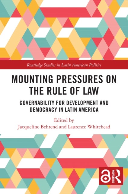 Mounting Pressures on the Rule of Law - Governability for Development and Democracy in Latin America