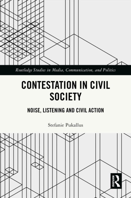 Contestation in Civil Society - Noise, Listening and Civil Action