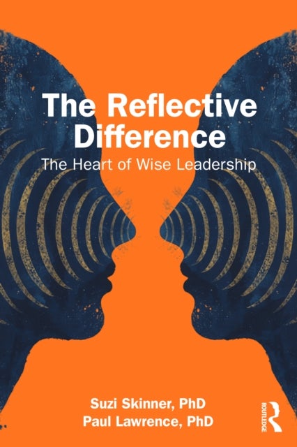 The Reflective Difference - The Heart of Wise Leadership