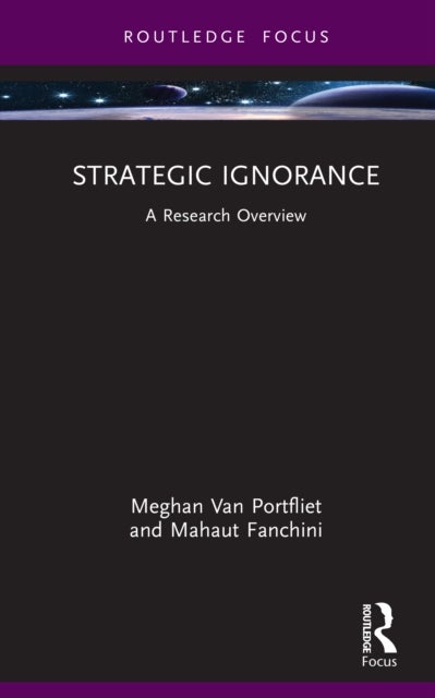 Strategic Ignorance - A Research Overview