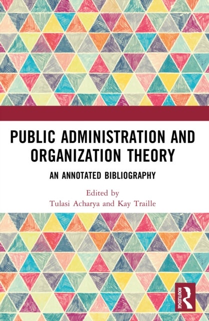Public Administration and Organization Theory - An Annotated Bibliography
