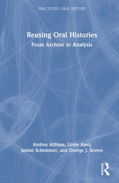 Reusing Oral Histories - From Archive to Analysis