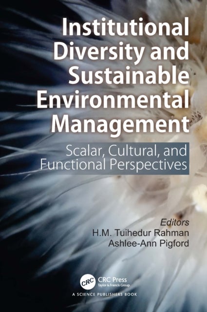 Institutional Diversity and Sustainable Environmental Management - Scalar, Cultural, and Functional Perspectives