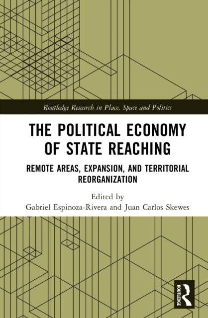The Political Economy of State Reaching - Remote Areas, Expansion, and Territorial Reorganization
