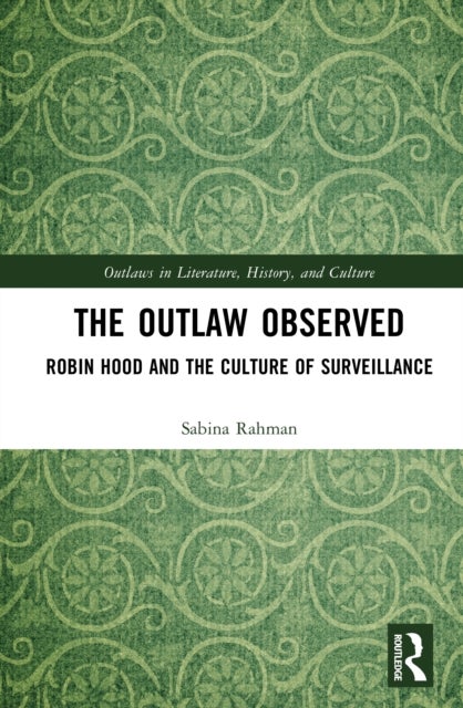 The Outlaw Observed - Robin Hood and the Culture of Surveillance