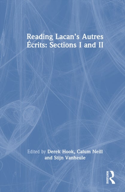 Reading Lacan’s Autres Ecrits: Sections I and II