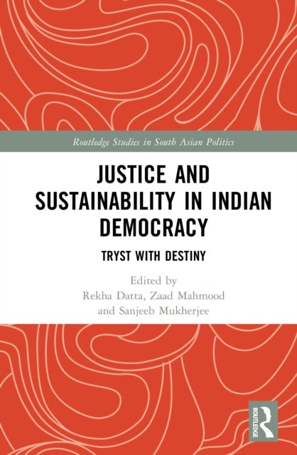 Justice and Sustainability in Indian Democracy - Tryst with Destiny