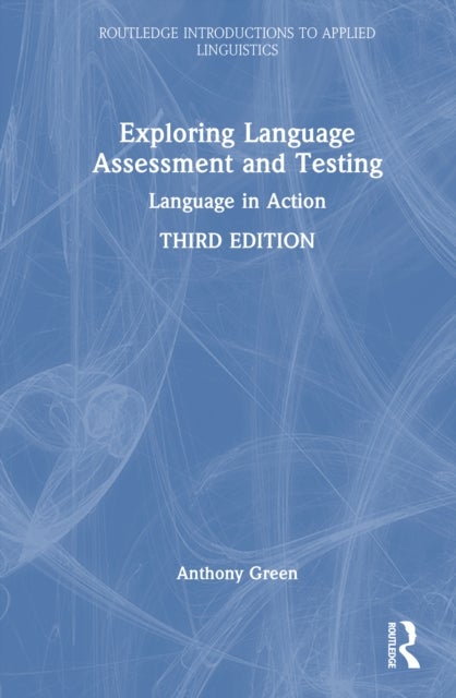 Exploring Language Assessment and Testing - Language in Action
