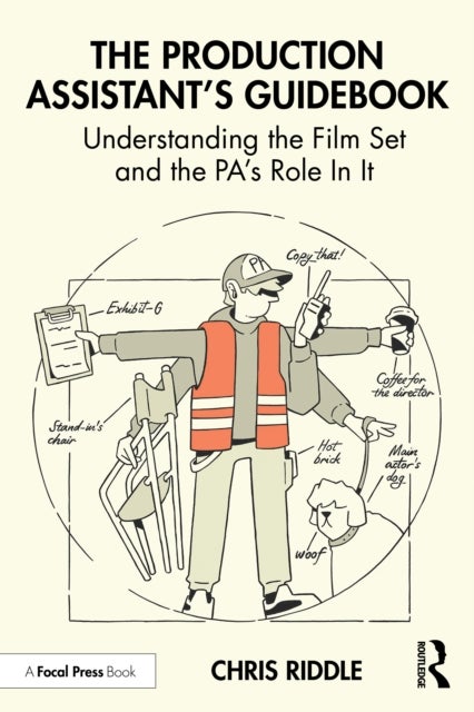 The Production Assistant’s Guidebook - Understanding the Film Set and the PA’s Role In It