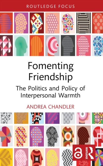 Fomenting Friendship - The Politics and Policy of Interpersonal Warmth
