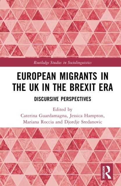 European Migrants in the UK in the Brexit Era - Discursive Perspectives