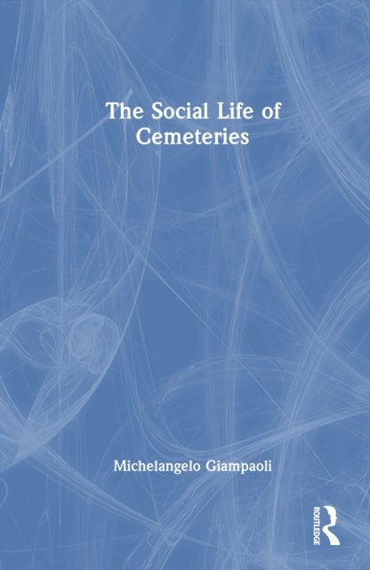 The Social Life of Cemeteries