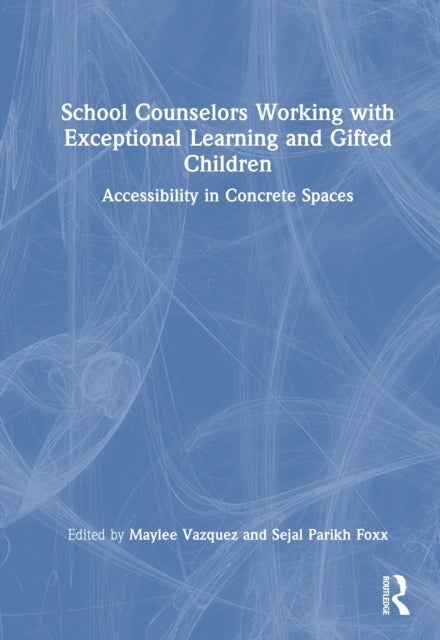 School Counselors Working with Exceptional Learning and Gifted Children - Accessibility in Concrete Spaces