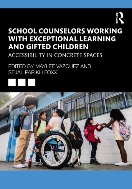 School Counselors Working with Exceptional Learning and Gifted Children - Accessibility in Concrete Spaces
