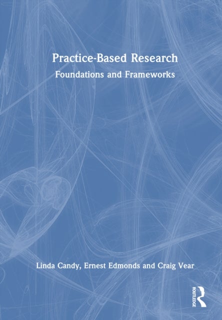 Practice-Based Research - Foundations and Frameworks
