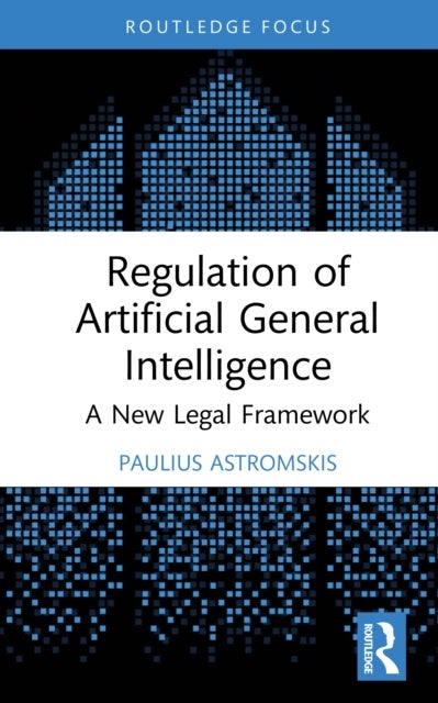 Regulation of Artificial General Intelligence - A New Legal Framework