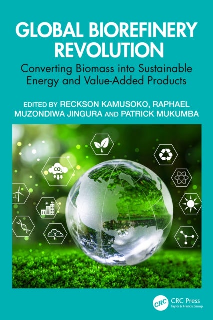 Global Biorefinery Revolution - Converting Biomass into Sustainable Energy and Value-Added Products