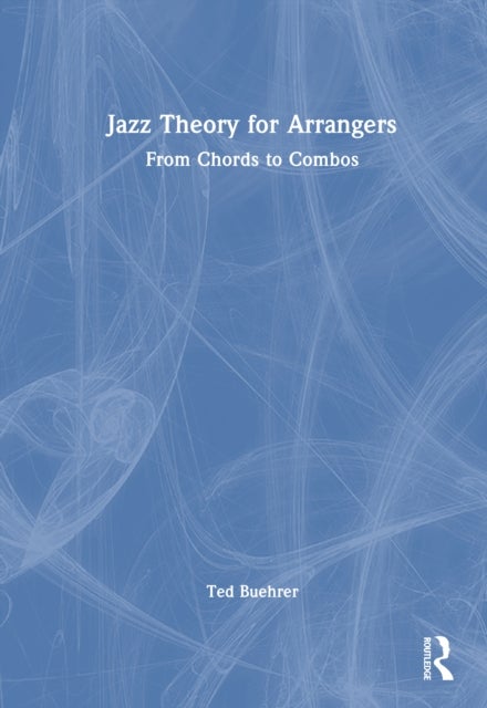 Jazz Theory for Arrangers - From Chords to Combos