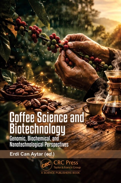 Coffee Science and Biotechnology - Genomic Biochemical and Nanotechnological Perspectives