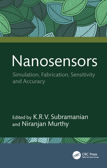 Nanosensors - Simulation, Fabrication, Sensitivity and Accuracy