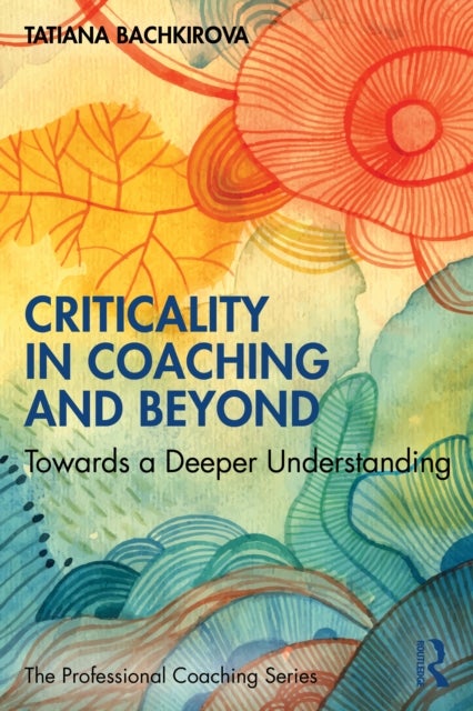 Criticality in Coaching and Beyond - Towards a Deeper Understanding