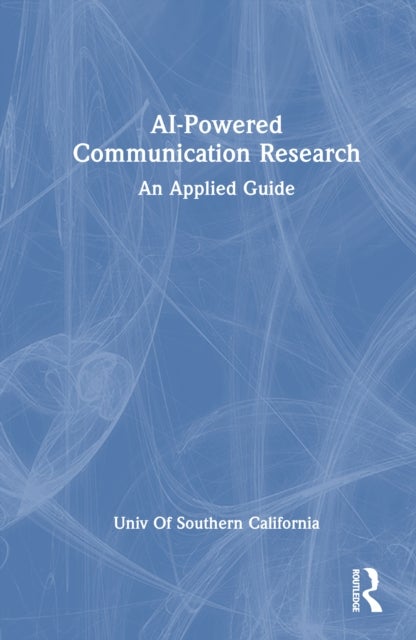 AI-Powered Communication Research - An Applied Guide