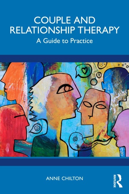 Couple and Relationship Therapy - A Guide to Practice