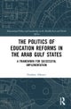 The Politics of Education Reforms in the Arab Gulf States