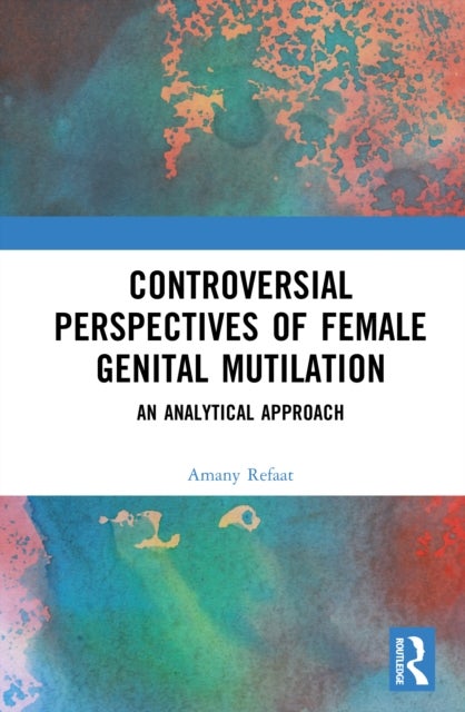 Controversial Perspectives of Female Genital Mutilation - An Analytical Approach