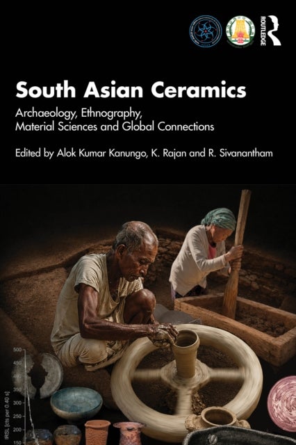 South Asian Ceramics - Archaeology, Ethnography, Material Sciences and Global Connections