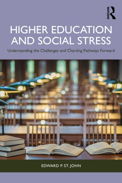Higher Education and Social Stress - Understanding the Challenges and Charting Pathways Forward