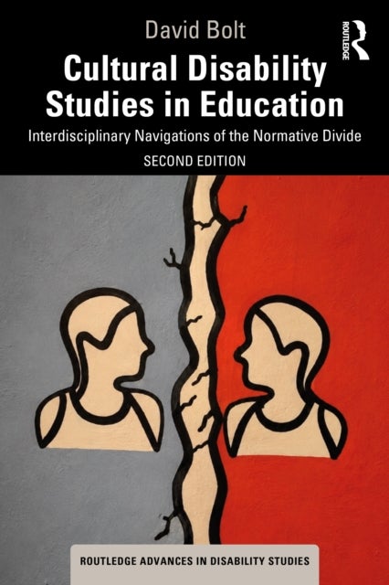 Cultural Disability Studies in Education - Interdisciplinary Navigations of the Normative Divide
