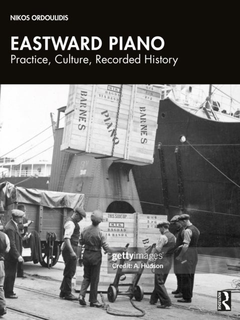 Eastward Piano - Practice, Culture, Recorded History