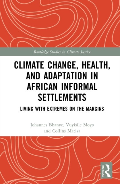 Climate Change, Health, and Adaptation in African Informal Settlements