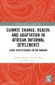 Climate Change, Health, and Adaptation in African Informal Settlements