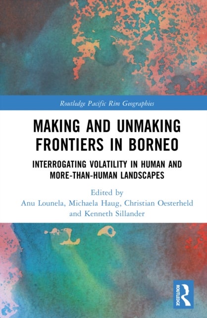 Making and Unmaking Frontiers in Borneo