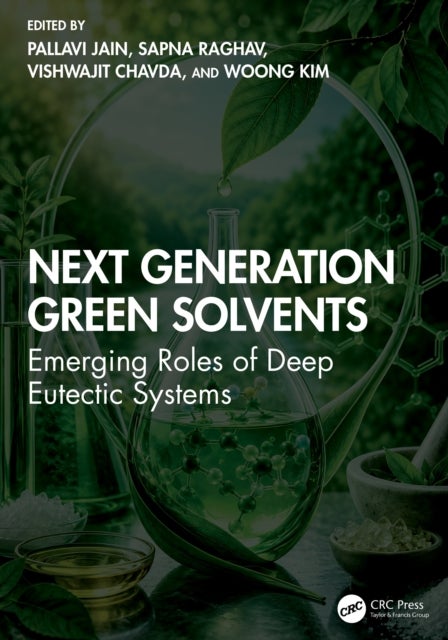 Next-Generation Green Solvents - Emerging Roles of Deep Eutectic Systems
