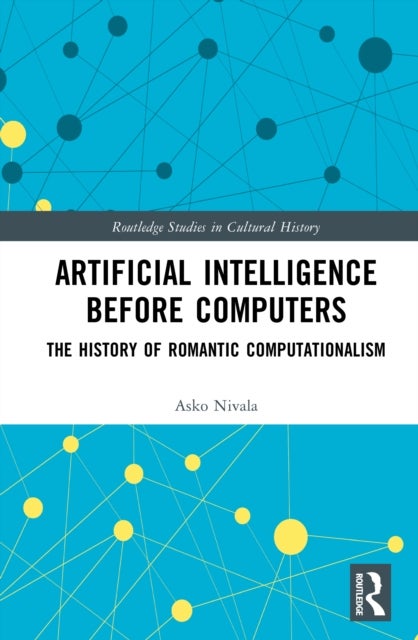 Artificial Intelligence before Computers - The History of Romantic Computationalism