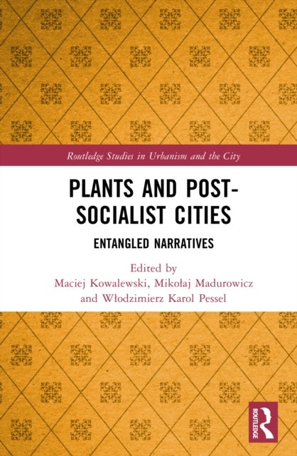 Plants and Post-Socialist Cities - Entangled Narratives